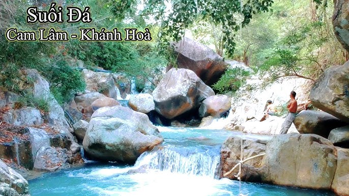Suối Đá Cam Ranh - Khám Phá Vẻ Đẹp Hoang Sơ Của Thiên Nhiên