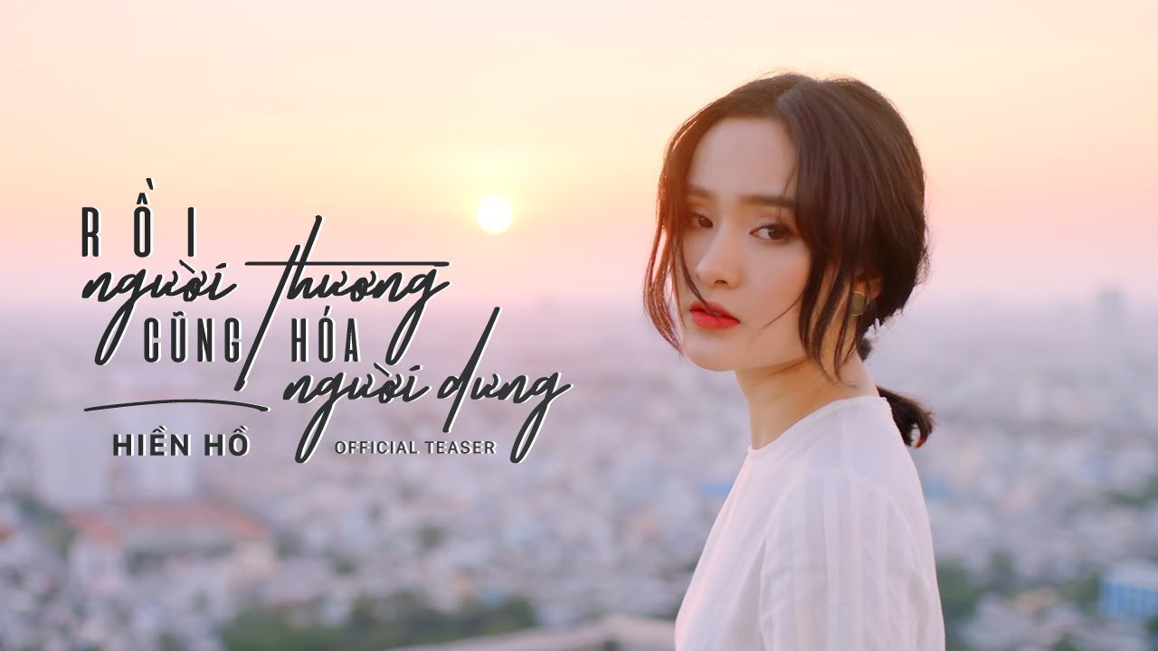 Hiền Hồ Rồi Người Thương Cũng Hóa Người Dưng Gallery 2