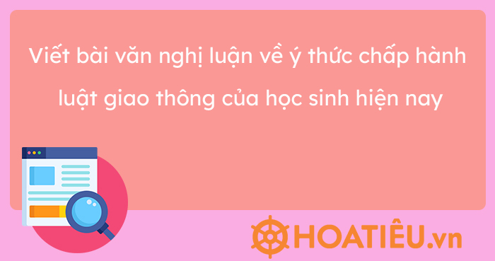 Suy nghĩ về ý thức tham gia giao thông của các bạn học sinh hiện nay