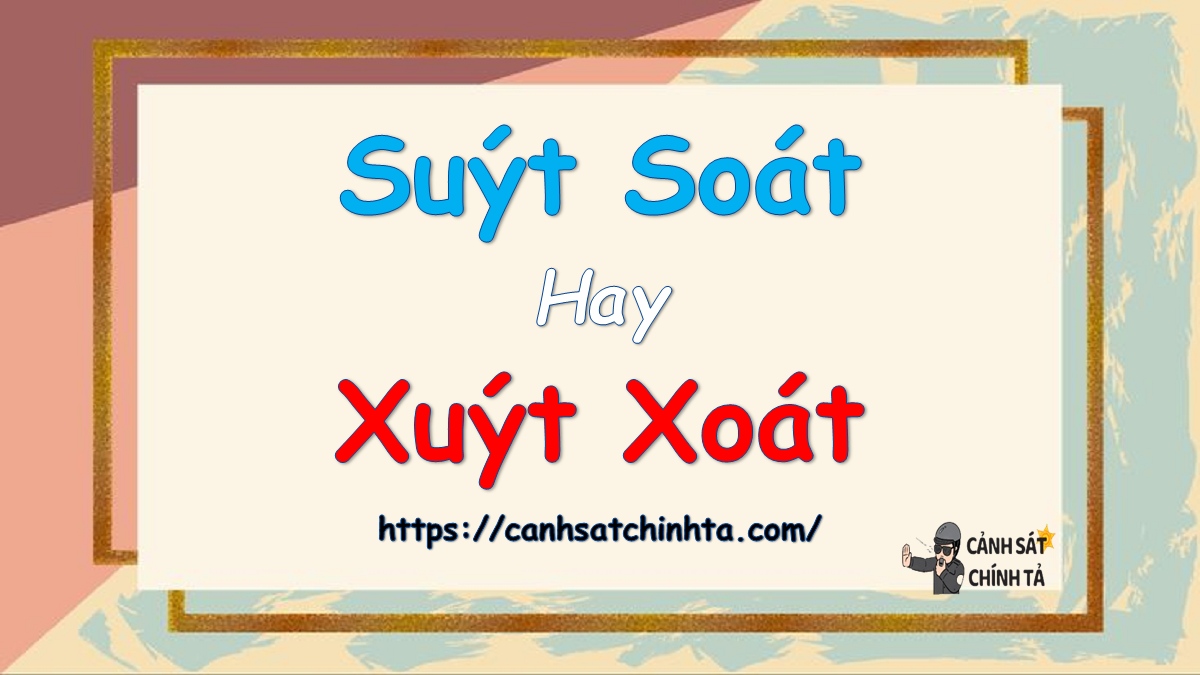 Suýt Soát Là Gì?