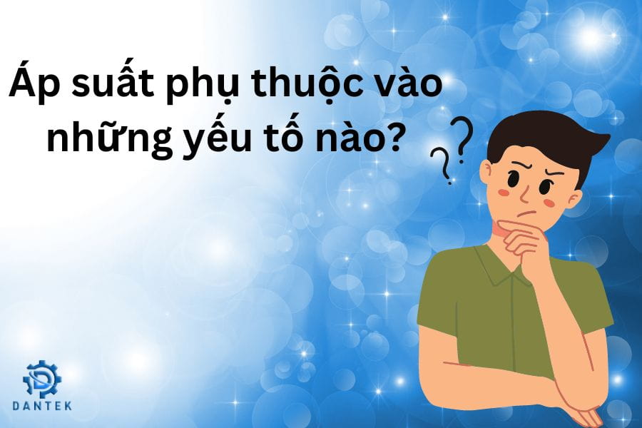 Tác dụng của áp lực phụ thuộc vào