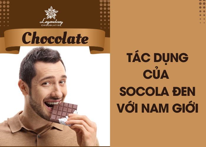 Tác dụng của Socola Đen với Nam Giới