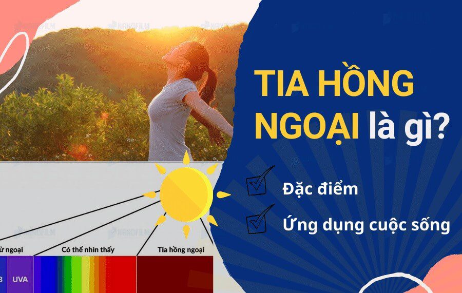 Tác dụng nổi bật của tia hồng ngoại là gì?