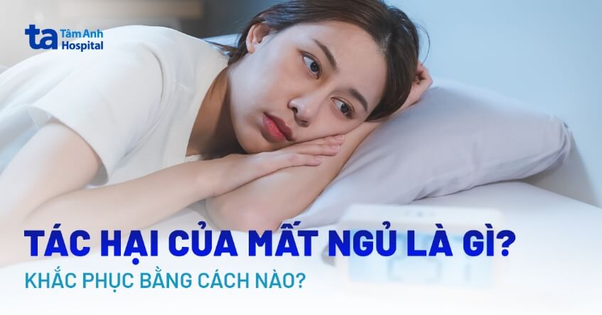 Tác hại khôn lường của thiếu ngủ đối với sức khỏe