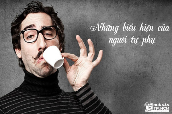 Tác hại khôn lường của tính tự phụ