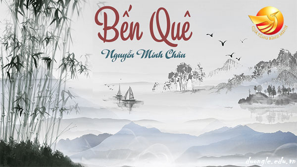 Bến Quê - Phân tích tác phẩm kinh điển của Nguyễn Du