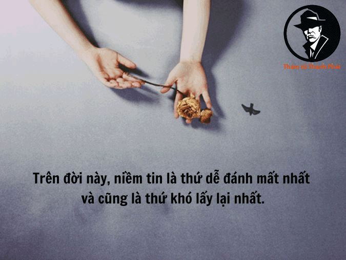 Niềm tin là thứ dễ tin nhưng cũng dễ mất Gallery 1