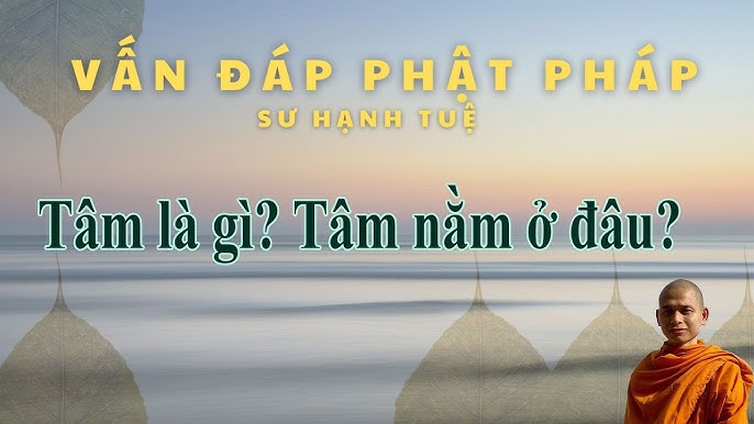 Tâm Là Gì Và Ở Đâu?