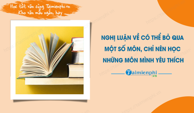 Có nên bỏ qua một số môn học chỉ học những môn mình yêu thích? Gallery 1