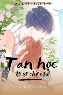 Tan Học Tớ Sẽ Chờ Cậu