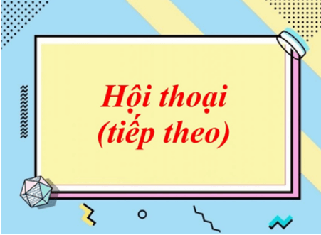 Soạn Hội Thoại Tiếp Theo: Mẹo và Ví Dụ Minh Họa Gallery 2
