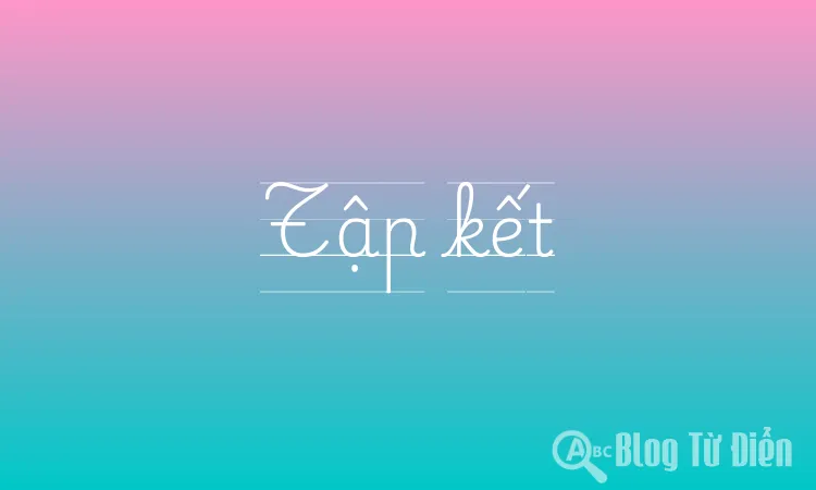 Tập Kết Là Gì?