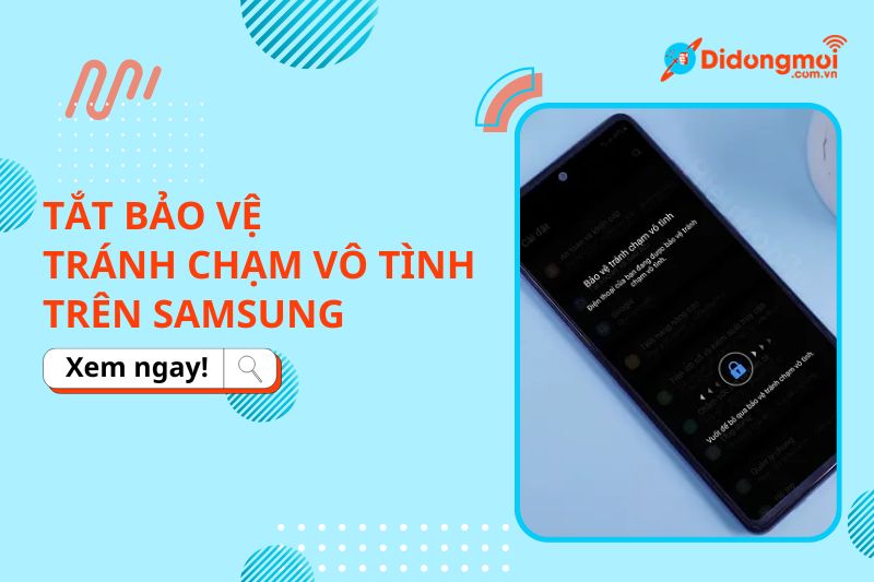 Cách Tắt Bảo Vệ Tránh Chạm Vô Tình Gallery 2