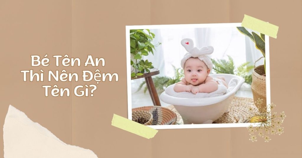 Tên Đệm Hay Cho Tên An Gallery 2