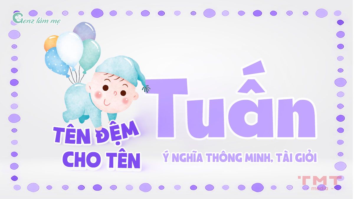 Tên Tuấn Có Ý Nghĩa Gì?