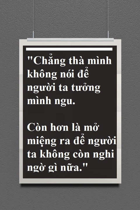 Thà Không Nói Để Người Ta Tưởng Mình Ngu Gallery 2