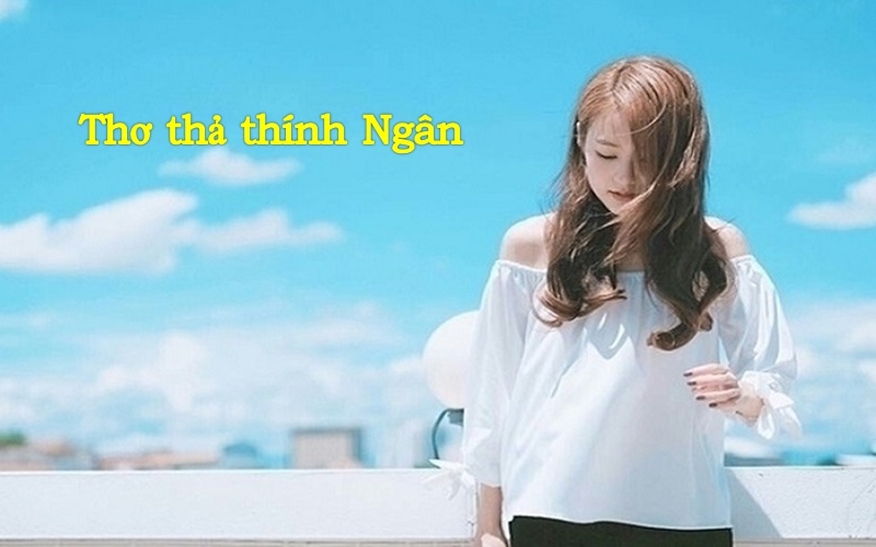 Thả Thính Ngân - Bí Kíp Chinh Phục Cô Nàng Ngân