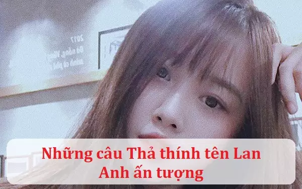 Những Cách Thả Thính Tên Lan Siêu Dễ Thương và Hiệu Quả