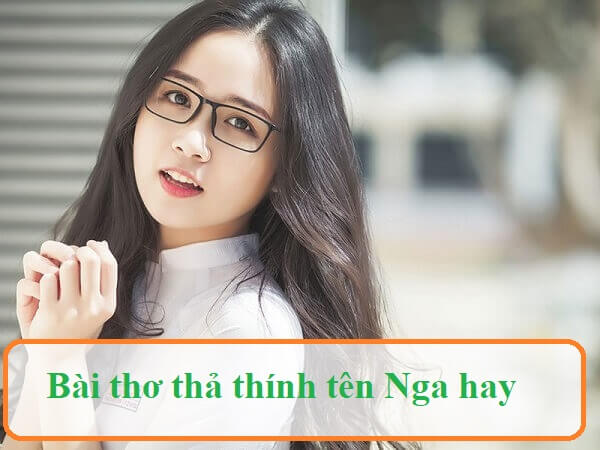 Thả Thính Tên Nga: Những Câu Thả Thính Hay Nhất Dành Cho Cô Gái Tên Nga