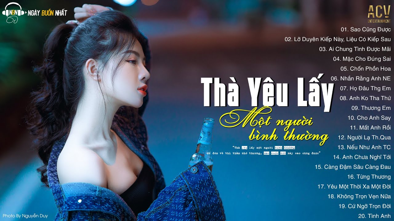 Thà Yêu Lấy Một Người Bình Thường Để Đêm Về Thì Thầm Nhớ Thương Mặc Cuộc Đời Này Sao Cũng Được