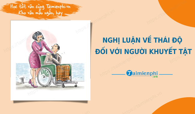 Thái độ đúng đắn với người khuyết tật lớp 6