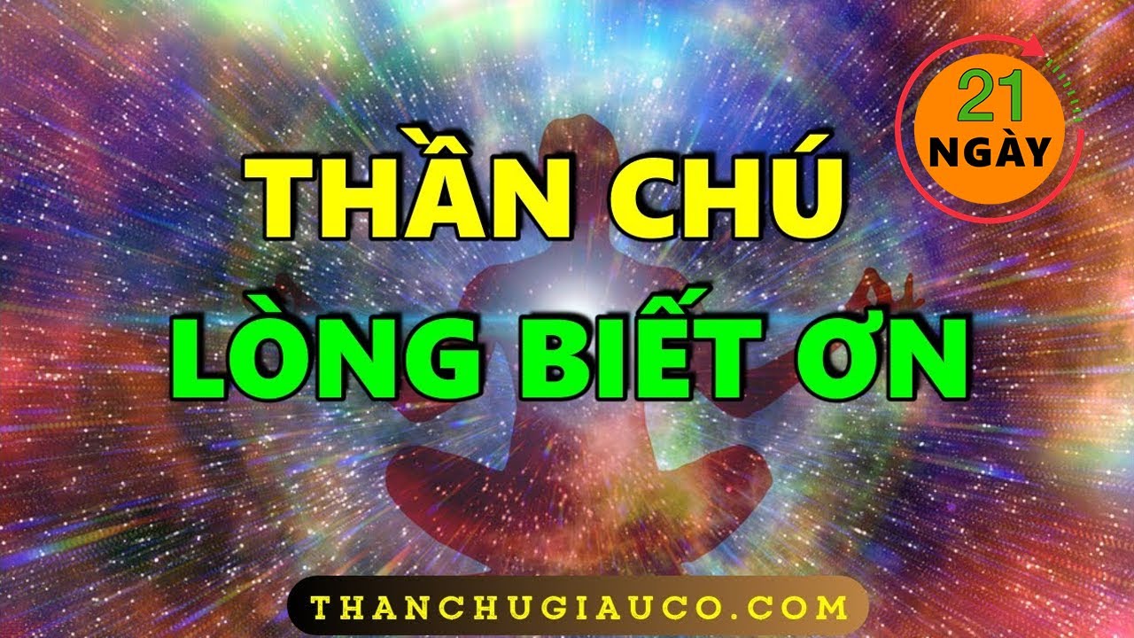 Thần Chú Lòng Biết Ơn: Khóa Mở Hạnh Phúc Và Thành Công