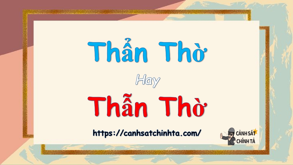 Thẩn thờ hay thẫn thờ?