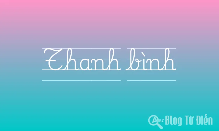 Thanh Bình Có Nghĩa Là Gì?