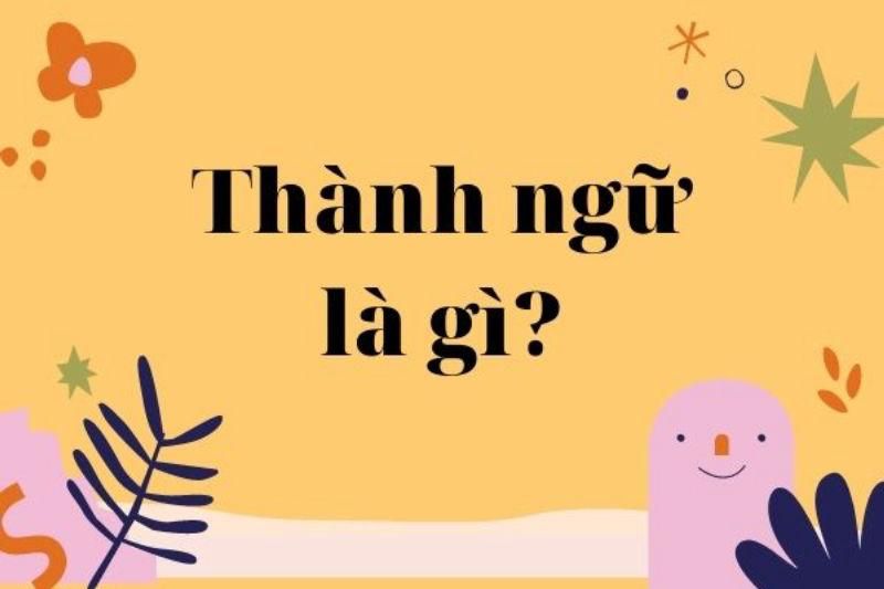4 Ví dụ về Thành Ngữ và Giải Thích Gallery 1