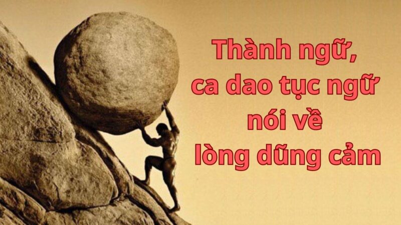 Thành Ngữ Về Lòng Dũng Cảm: Khám Phá Sức Mạnh Của Tinh Thần Gan Dạ