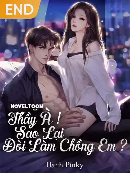 Thầy à sao lại đòi làm chồng em