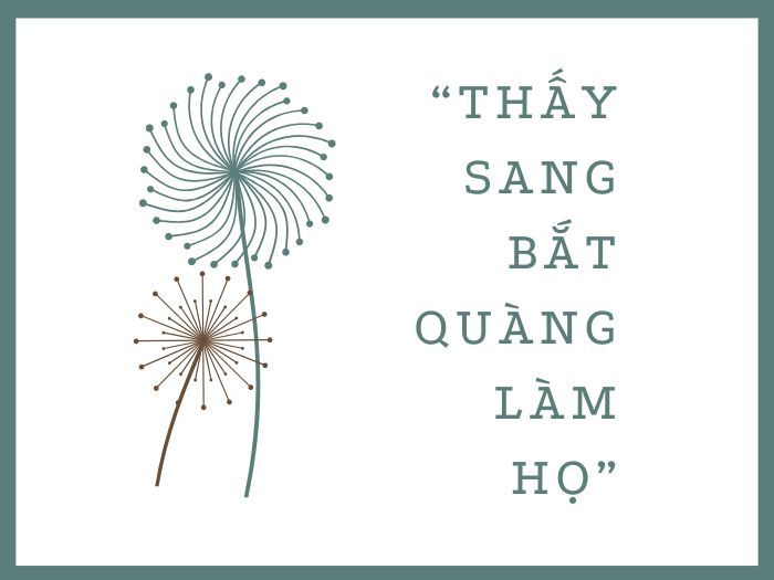 Thấy Sang Bắt Quàng Làm Họ Là Gì?