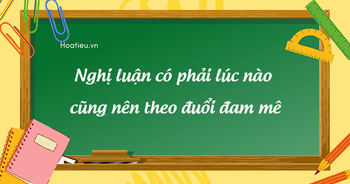 Có nên luôn theo đuổi ước mơ?