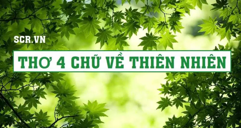 Thơ 4 Chữ Về Thiên Nhiên Ngắn