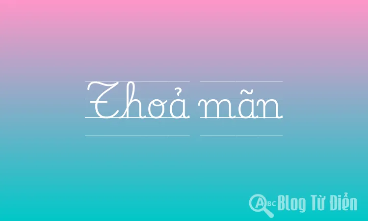 Thỏa Mãn Là Gì?