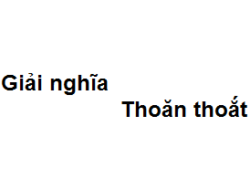 Thoăn Thoắt Nghĩa Là Gì?