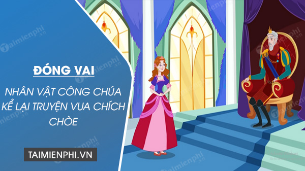 Truyện Vua Chích Chòe - Kể lại bởi Công chúa Gallery 2