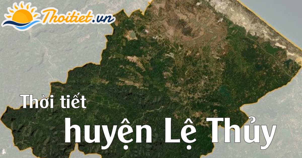 Thời tiết Lệ Thuỷ cập nhật mới nhất