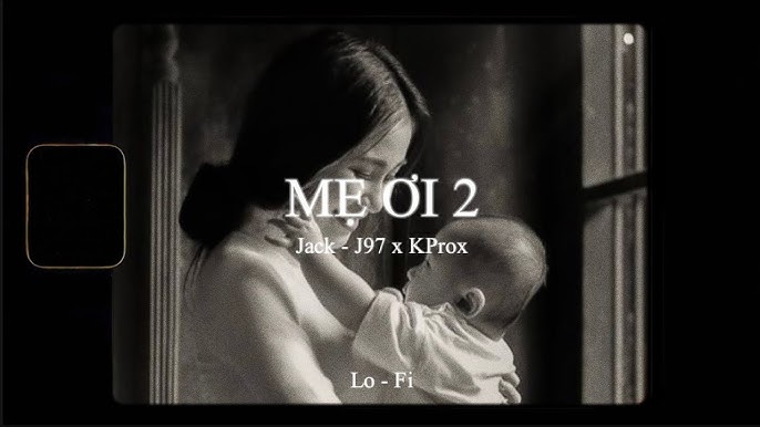 Lời Bài Hát Mẹ Ơi 2 - Jack Gallery 2