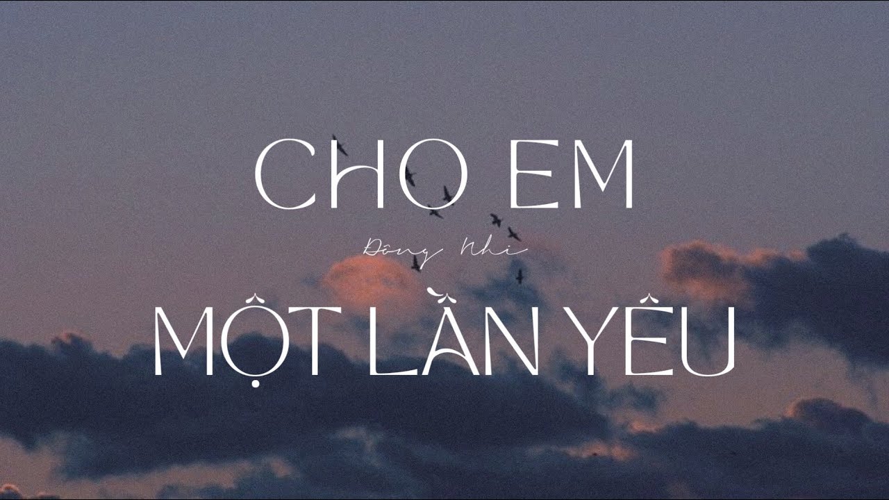 Lời Bài Hát Cho Em Một Lần Yêu Gallery 2