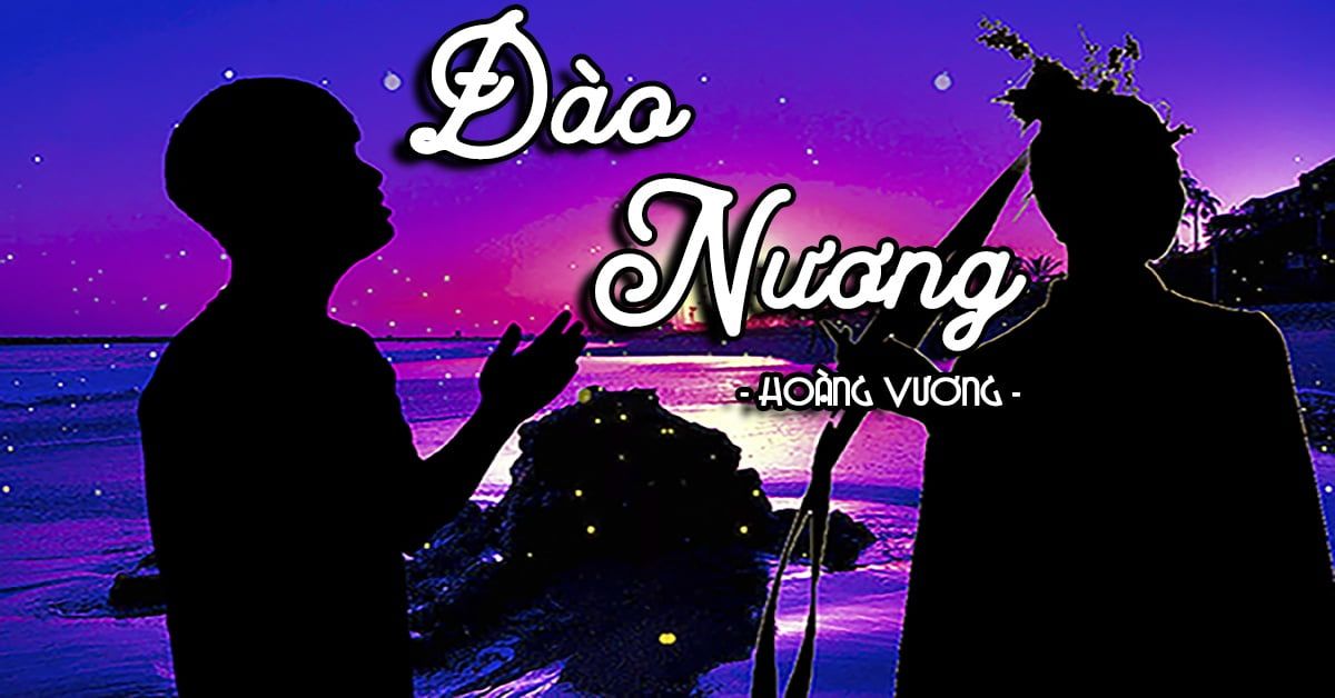 Lời Bài Hát Hoàng Vương Đào Nương Gallery 2
