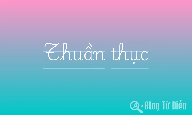 Thuần Thục Là Gì?