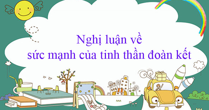 Bài Văn Nghị Luận Về Tinh Thần Đoàn Kết Gallery 2