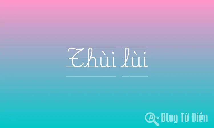 Thủi Lủi Là Gì? Gallery 2