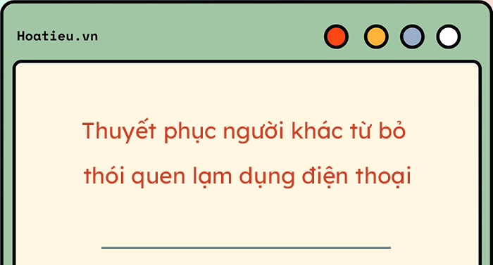 Hãy Từ Bỏ Thói Quen Lạm Dụng Điện Thoại Ngay Hôm Nay!
