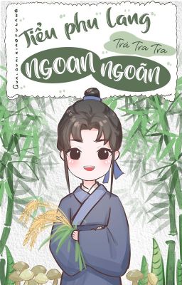 Tiểu Phu Lang Ngoan Ngoãn - Tra Tra Tra