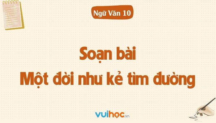 Soạn Một Đời Như Kẻ Tìm Đường Gallery 2