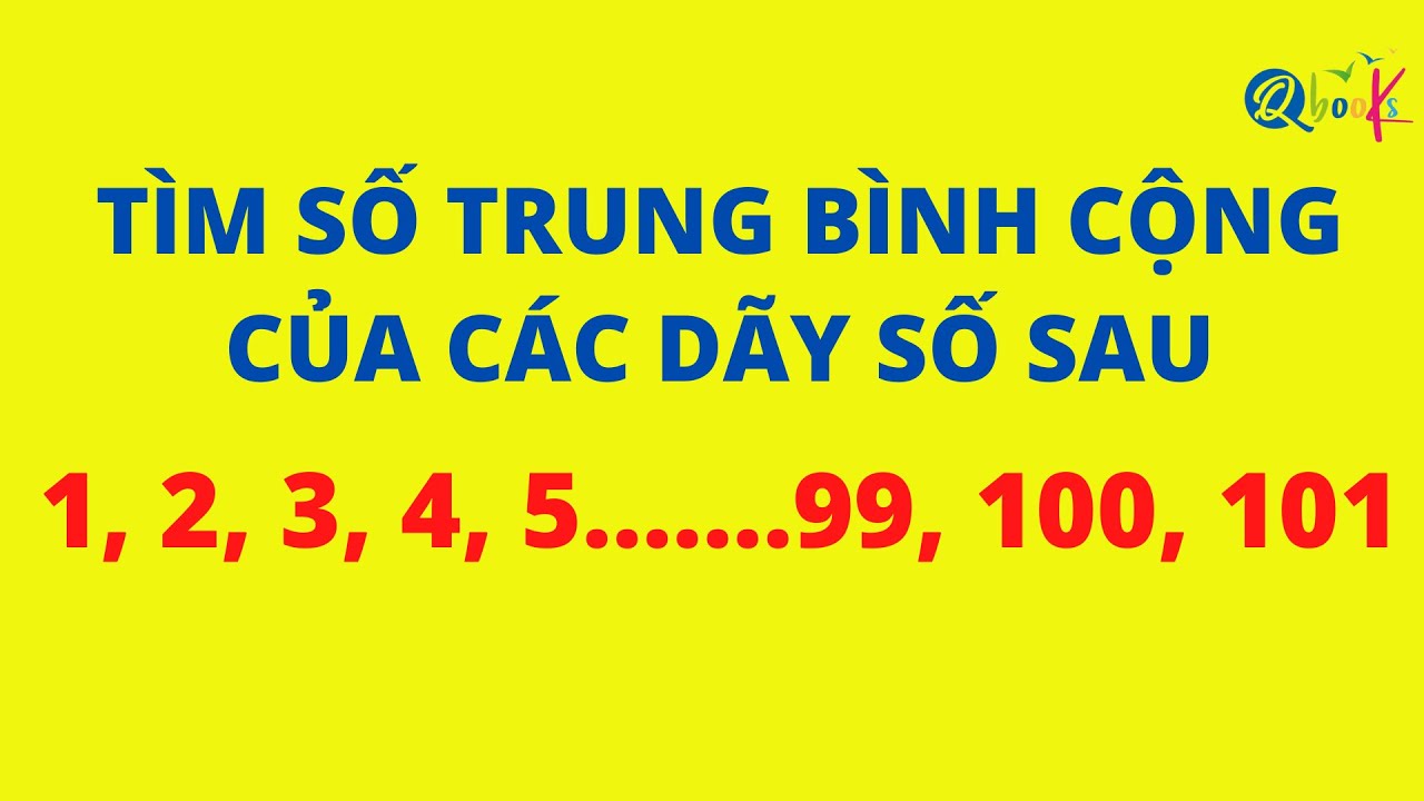 Tìm số trung bình cộng của các số sau