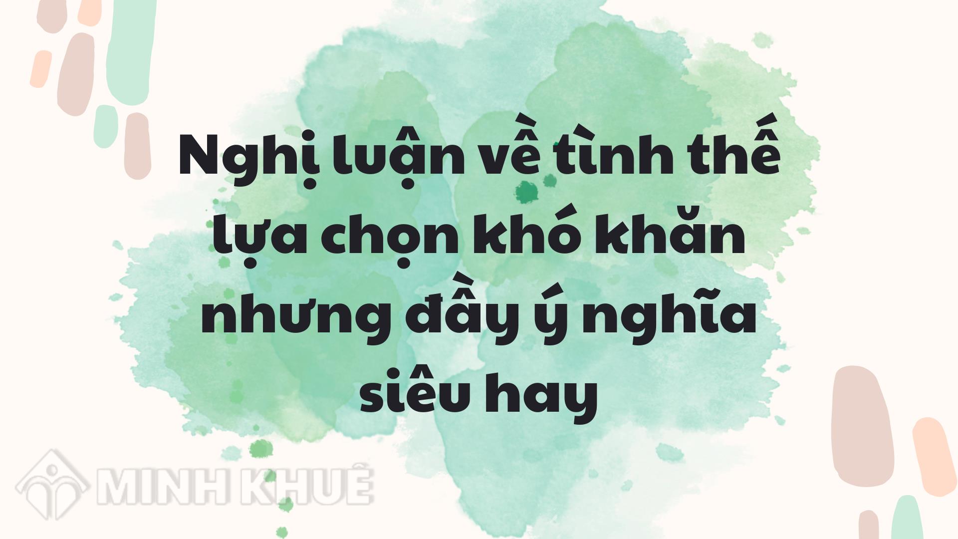Tình Thế Lựa Chọn Khó Khăn Nhưng Đầy Ý Nghĩa:  Làm Sao Để Quyết Định Đúng Đắn?