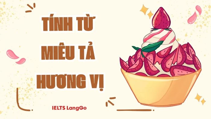 Tính từ miêu tả hương vị tiếng Việt: Từ điển phong phú cho trải nghiệm ẩm thực tuyệt vời Gallery 2